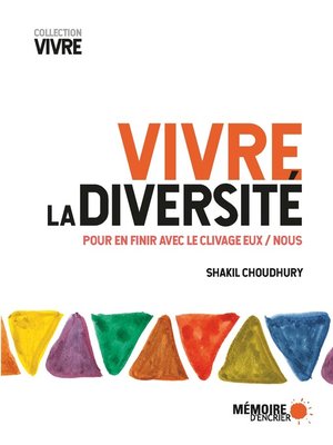 cover image of Vivre la diversité. Pour en finir avec le clivage Eux / Nous